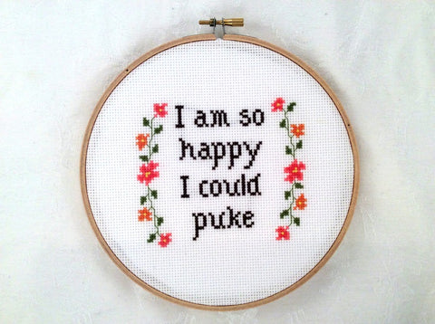 I'm So Happy I Could Puke Cross Stitch Pattern