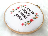 I'm So Happy I Could Puke Cross Stitch Pattern